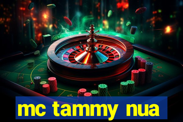 mc tammy nua